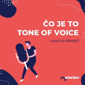 Čo je to tone of voice a prečo je dôležitý?
